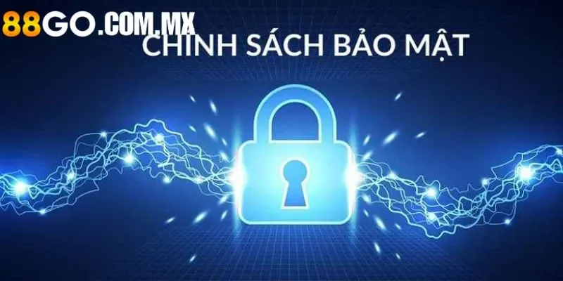 Chính Sách Bảo Mật 88go | Bảo Vệ Quyền Lợi Người Chơi Lý do cần công bố quy định tại sân chơi
